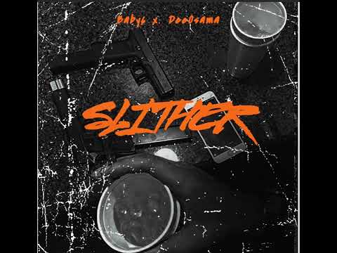 Baby6- Slither Ft Dee Osama [Official Audio]