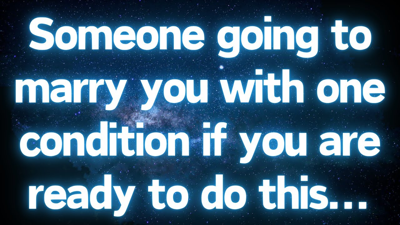 💌 Someone will marry you on one condition: if you are ready to do this...|God Message|Angel Message