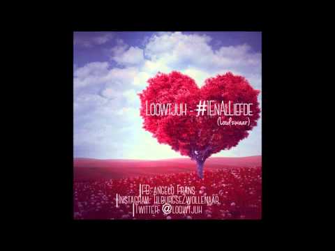 Loowtjuh - #1EnAlLiefde