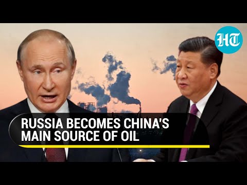 Xi snubs West as Russia becomes China's main oil supplier; Beijing's energy imports at record high