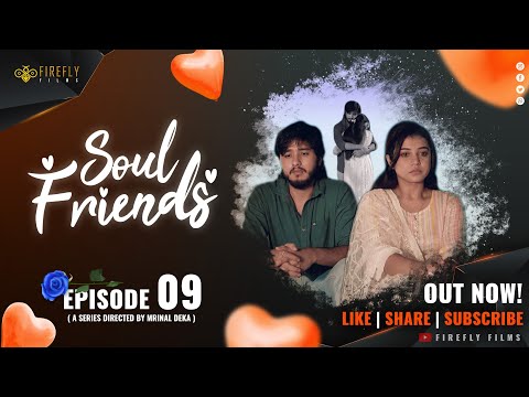SOUL FRIENDS Episode 09 | Web series Firefly Films #lovestory #howto #trendingvideo #emotional