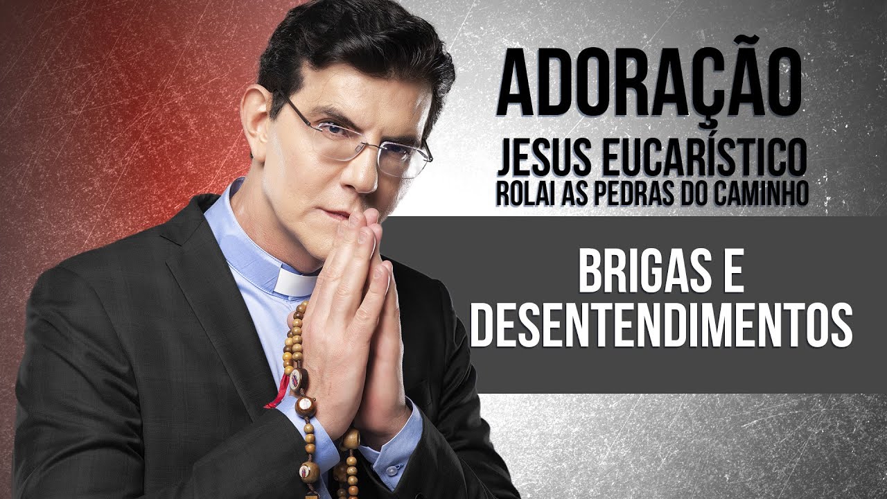 ADORAÇÃO | ROLAI AS PEDRAS DO MEU CAMINHO | BRIGAS E DESENTENDIMENTOS | @PadreManzottiOficial