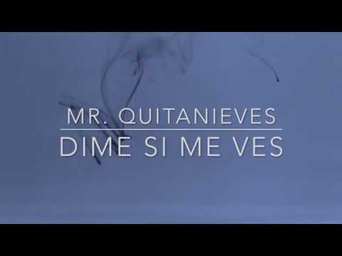 Mr. Quitanieves - Dime Si Me Ves (Demo)