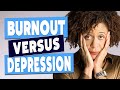 Burnout Vs. Depression - How To Tell the Difference