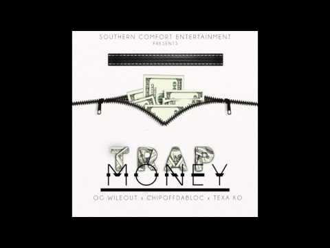 OG Wile Out -Trap Money (Official Audio) Ft: Texa Ko & ChipOffDaBloc