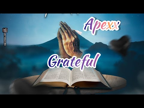 Apexx - Grateful (Official Lyric Video)