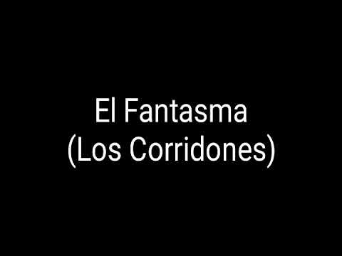 Los Corridones (Letra) El Fantasma