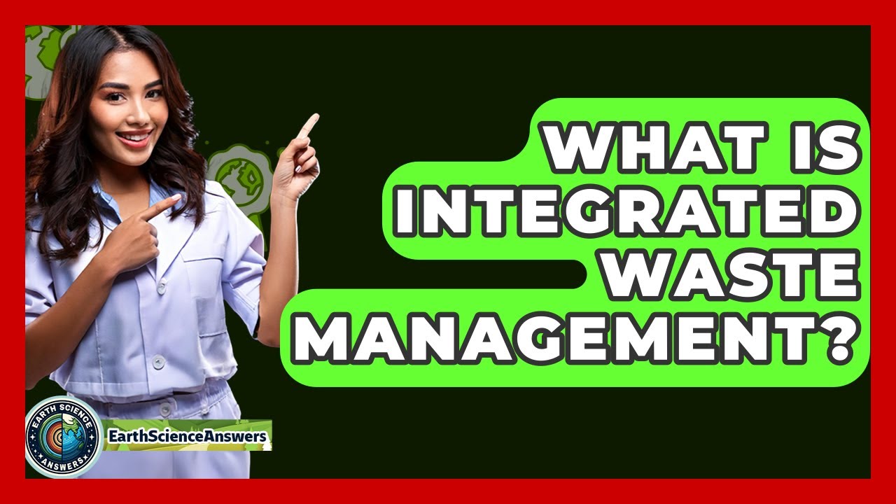 What Is Integrated Waste Management? - Earth Science Answers