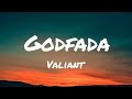 Valiant - Godfada (Lyrics)