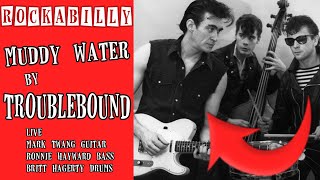 Muddy Water  By Trouble Bound with Mark Twang Ronnie Hayward Britt Hagarty