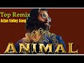 Animal Movie Arjan Velly Song TOP REMIX SONG Ranbir Kapoor LORD BOBBY DEOL