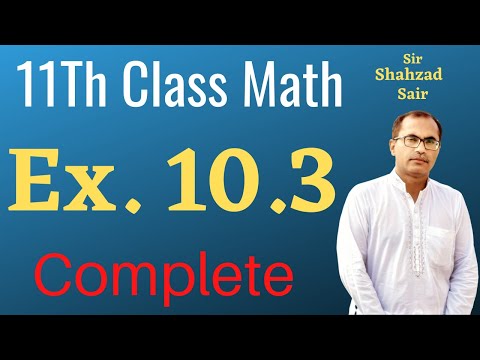 Exercise 10.3 Complete || FSC Part 1 Math Lectures || 11Th Class Math Chapter 10