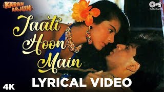 Jaati Hoon Main Lyrical- Karan Arjun | Shah Rukh Khan, Kajol, Salman Khan, Mamta | Kumar, Alka