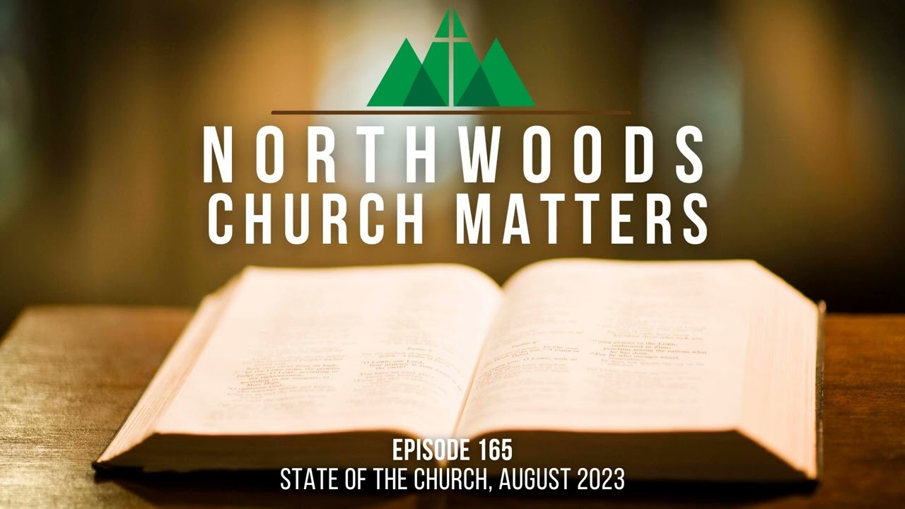 Episode 165 || State of the Church, August 2023