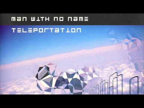 Man With No Name - Teleport (Original Mix)