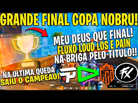 GRANDE FINAL CPN - E CAMPEAOO! FINAL HISTORICA! FLUXO, LOS,LOUD, E PAIN NA BRIGA ATE O FINAL! INSANO