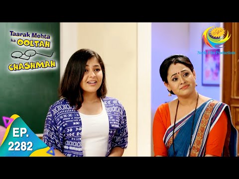 Taarak Mehta Ka Ooltah Chashmah - Episode 2282 - Full Episode