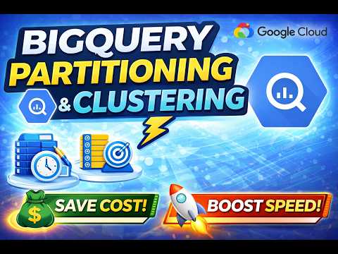 BigQuery Partitioning & Clustering Explained | Reduce Cost & Boost Query Performance 🚀