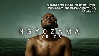 Download lagu Kabza De Small & Dlala Thukzin - Ngyozama (Lyrics) feat. Sykes, Young Stunna, Nkosazana Daughter mp3