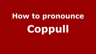 How to pronounce Coppull