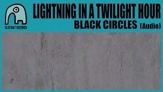 LIGHTNING IN A TWILIGHT HOUR - Black Circles [Audio]