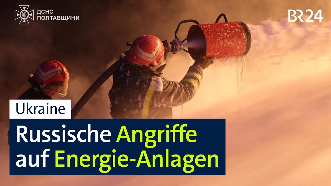 Ukraine: Russische Angriffe auf Energie-Anlagen | BR24