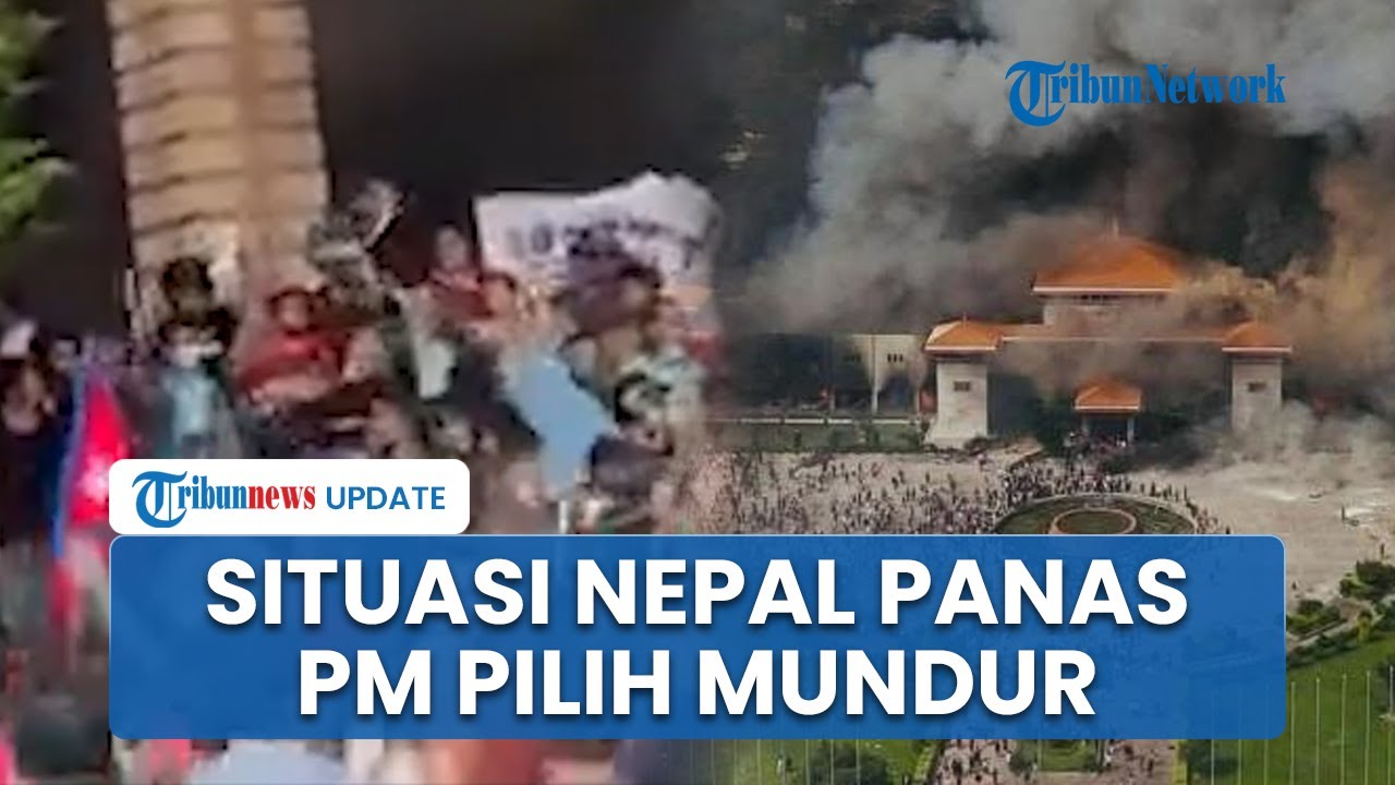 Nepal Mencekam Buntut Rusuh & Demo Besar bak RI, Gedung DPR Dibakar Perdana Menteri Diduga Dianiaya