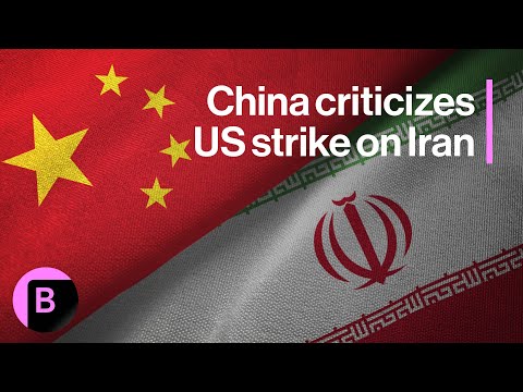 China 'Strongly' Condemns US Strike on Iran's Nuclear Program