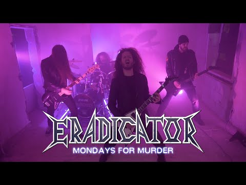 ERADICATOR - Mondays For Murder [Thrash Metal 2021]