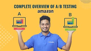 What is A/B Testing | Complete Overview of A/B Testing on Amazon | Manage Experiments Tool