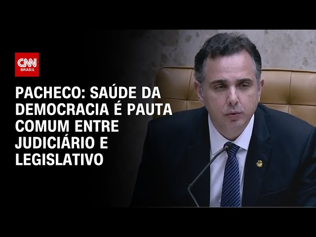 Em discurso, Pacheco diz que "segurança democrática" depende dos Três Poderes | BASTIDORES CNN