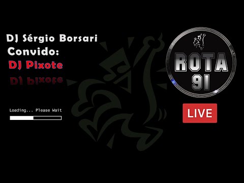 Programa Rota 91 - DJ  Sergio Borsari & Convidado DJ Pixote - Temporada 2021
