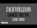 Zach Williams - Lookin' for You (Official Lyric Video)