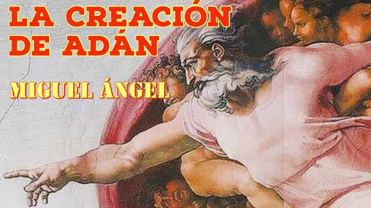 La Creacion de Adán de Miguel Ángel