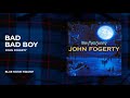 John Fogerty - Bad Bad Boy from Blue Moon Swamp
