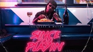 Jacquees - Won't Waste Your Time (Since You Playin)