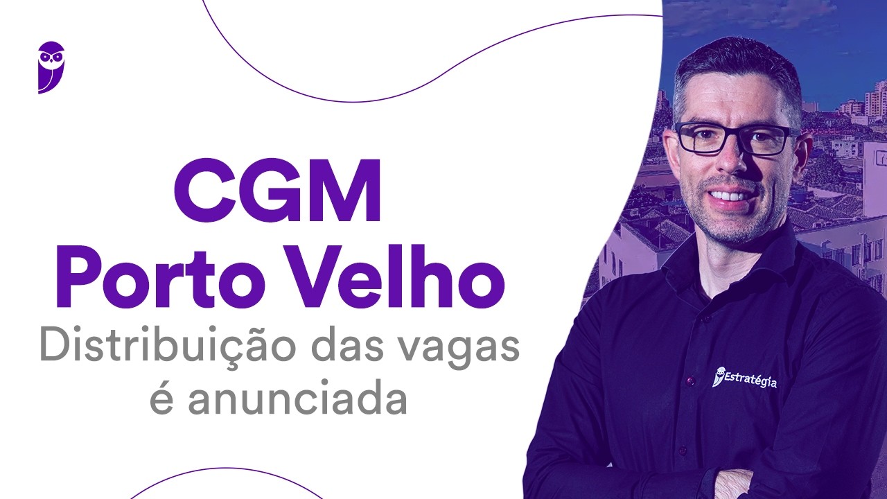 Concurso CGM Porto Velho: Distribuição das vagas é anunciada