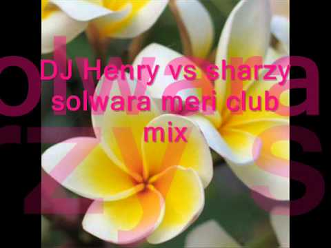 dj henry vs sharzy - solwaraa meri club mix
