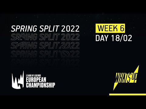 LEC Spring Split 2022 | Week 6 | Day 1 | WHAT'S UP