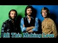 The Bee Gees - All This Making Love [MAIN COURSE/1975]