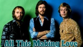 The Bee Gees - All This Making Love [MAIN COURSE/1975]