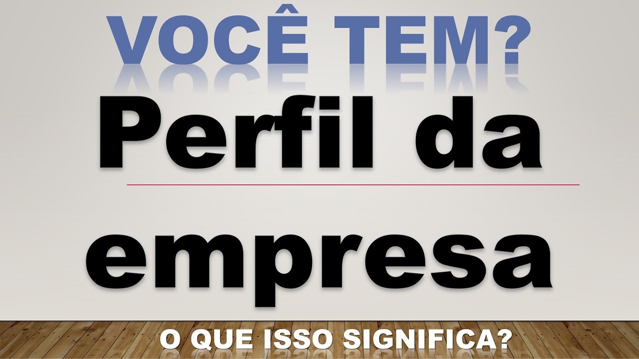 Você não tem o perfil da empresa O que significa isso