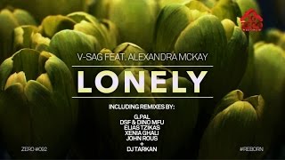 V-Sag feat. Alexandra McKay - Lonely (G-Pal feat. JonLuke Remix) #ZERO092