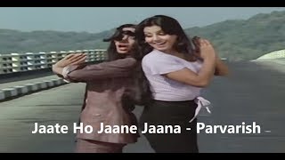Jaate Ho Jaane Jaana  Parvarish 1977 Songs