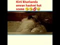 Raaz 2 Kirti Kharbanda Hot Scene Hot Status Beautiful Lovestatus Kiss