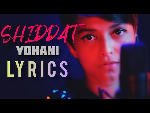 Shiddat Lyrics | Yohani - Shiddat Title Track (Official Female Version) Lyrics | Manan Bhardwaj