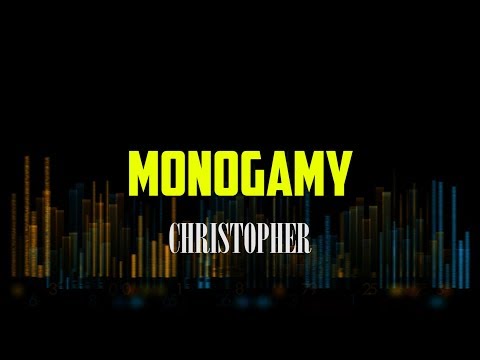 Christopher Monogamy Lyrics
