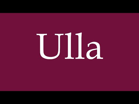 How to Pronounce ''Ulla'' Correctly in German