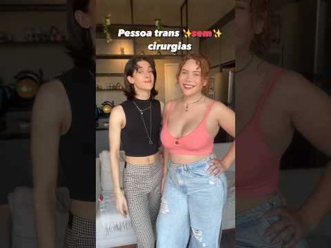 Pessoa Trans com cirurgias x Sem cirurgias #lgbt #trans
