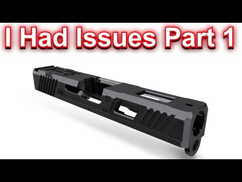 Cross Armory Legion Slide For Glock 19 Gen 3 - I Had Issues Part 1